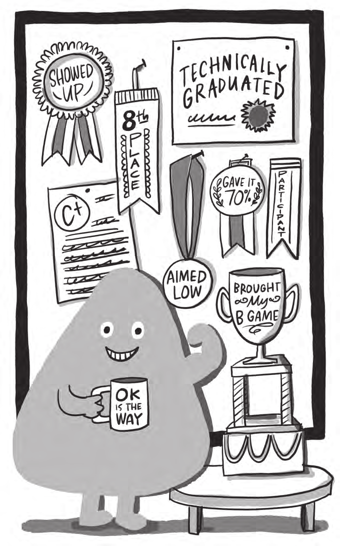 A cheerful character beside ribbons and trophies for showing up, giving 70 percent, and bringing a B game, holding a mug that says OK is the way.